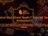 Casino-Slot-Sitesi-Nedir-Yapi-ve-Secim-Kriterleri-overlay-1788126328.jpg