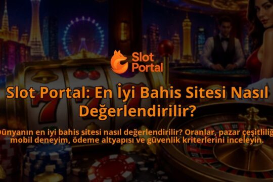 Slot-Portal-En-Iyi-Bahis-Sitesi-Nasil-Degerlendirilir-overlay-1789758855.jpg